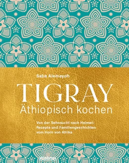 Abbildung von Alemayoh | Tigray - Äthiopisch kochen | 1. Auflage | 2025 | beck-shop.de