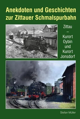 Abbildung von Müller | Anekdoten und Geschichten zur Zittauer Schmalspurbahn | 1. Auflage | 2024 | beck-shop.de