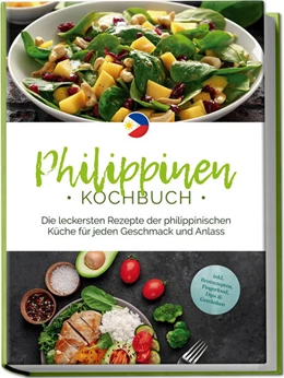 Abbildung von Rosario | Philippinen Kochbuch: Die leckersten Rezepte der philippinischen Küche für jeden Geschmack und Anlass - inkl. Brotrezepten, Fingerfood, Dips & Getränken | 1. Auflage | 2024 | beck-shop.de