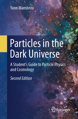 Abbildung von Mambrini | Particles in the Dark Universe | 2. Auflage | 2024 | beck-shop.de