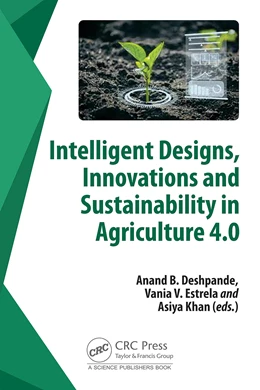 Abbildung von Deshpande / Khan | Intelligent Designs, Innovations and Sustainability in Agriculture 4.0 | 1. Auflage | 2025 | beck-shop.de