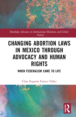 Abbildung von Franco Yanez | Changing Abortion Laws in Mexico Through Advocacy and Human Rights | 1. Auflage | 2025 | beck-shop.de