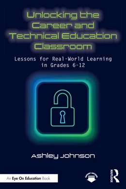 Abbildung von Johnson | Unlocking the Career and Technical Education Classroom | 1. Auflage | 2025 | beck-shop.de