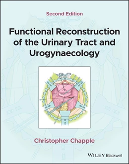 Abbildung von Chapple / Osman | Functional Reconstruction of the Urinary Tract and Gynaeco-Urology | 2. Auflage | 2025 | beck-shop.de