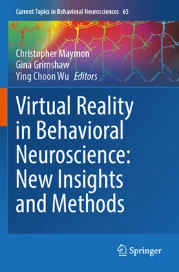Abbildung von Maymon / Grimshaw | Virtual Reality in Behavioral Neuroscience: New Insights and Methods | 1. Auflage | 2024 | beck-shop.de