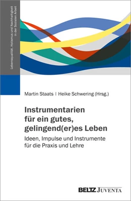 Abbildung von Staats / Schwering | Instrumentarien für ein gutes, gelingend(er)es Leben | 1. Auflage | 2025 | beck-shop.de