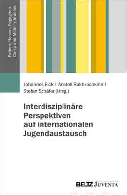 Abbildung von Eick / Rakhkochkine | Interdisziplinäre Perspektiven auf internationalen Jugendaustausch | 1. Auflage | 2025 | beck-shop.de