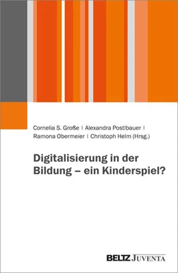 Abbildung von Große / Helm | Digitalisierung in der Bildung - ein Kinderspiel? | 1. Auflage | 2025 | beck-shop.de