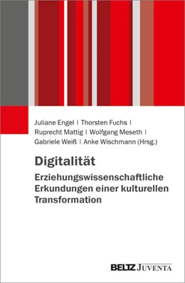 Abbildung von Engel / Fuchs | Digitalität. Erziehungswissenschaftliche Erkundungen einer kulturellen Transformation | 1. Auflage | 2025 | beck-shop.de