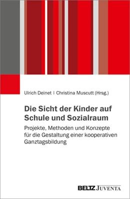 Abbildung von Deinet / Muscutt | Die Sicht der Kinder auf Schule und Sozialraum | 1. Auflage | 2025 | beck-shop.de