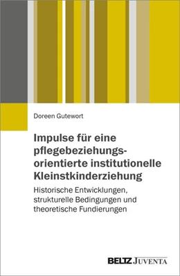 Abbildung von Gutewort | Impulse für eine pflegebeziehungsorientierte institutionelle Kleinstkinderziehung | 1. Auflage | 2025 | beck-shop.de