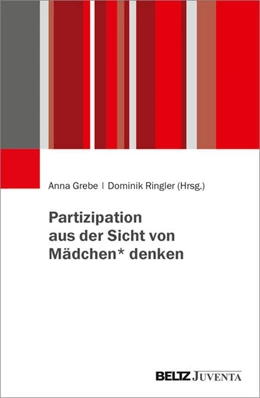 Abbildung von Grebe / Ringler | Partizipation aus der Sicht von Mädchen* denken | 1. Auflage | 2024 | beck-shop.de