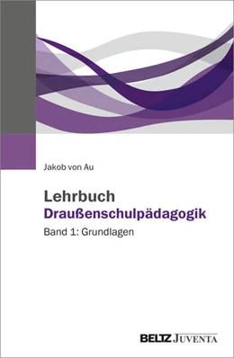 Abbildung von Au | Lehrbuch Draußenschulpädagogik | 1. Auflage | 2025 | beck-shop.de