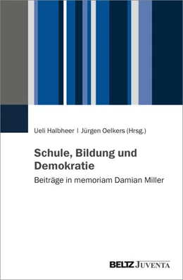 Abbildung von Halbheer / Oelkers | Schule, Bildung und Demokratie | 1. Auflage | 2025 | beck-shop.de