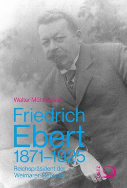 Abbildung von Mühlhausen | Friedrich Ebert 1871-1925 | 3. Auflage | 2025 | beck-shop.de