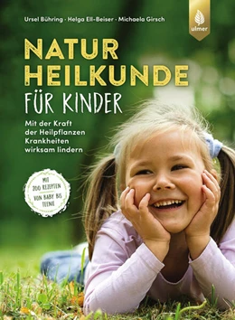 Abbildung von Bühring / Ell-Beiser | Naturheilkunde für Kinder | 2. Auflage | 2025 | beck-shop.de