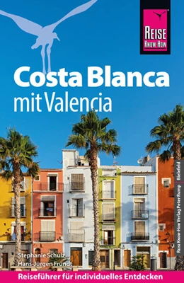 Abbildung von Fründt / Schulz | Reise Know-How Reiseführer Costa Blanca mit Valencia | 10. Auflage | 2025 | beck-shop.de