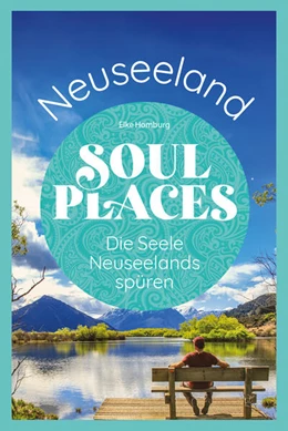 Abbildung von Homburg | Soul Places Neuseeland - Die Seele Neuseelands spüren | 1. Auflage | 2025 | beck-shop.de