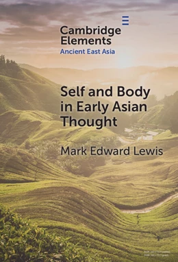 Abbildung von Lewis | Self and Body in Early East Asian Thought | 1. Auflage | 2025 | beck-shop.de