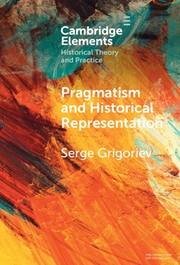 Abbildung von Grigoriev | Pragmatism and Historical Representation | 1. Auflage | 2025 | beck-shop.de