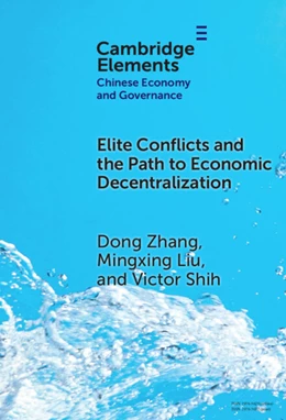 Abbildung von Zhang / Liu | Elite Conflicts and the Path to Economic Decentralization | 1. Auflage | 2025 | beck-shop.de