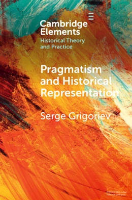 Abbildung von Grigoriev | Pragmatism and Historical Representation | 1. Auflage | 2025 | beck-shop.de