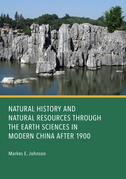 Abbildung von Johnson | Natural History and Natural Resources through the Earth Sciences in Modern China after 1900 | 1. Auflage | 2024 | beck-shop.de