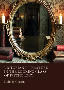 Abbildung von Gorgan | Victorian Literature in the Looking Glass of Psychology | 1. Auflage | 2024 | beck-shop.de