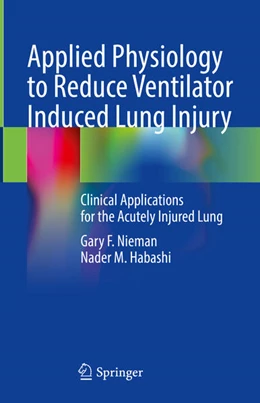 Abbildung von Nieman / Habashi | Applied Physiology to Reduce Ventilator Induced Lung Injury | 1. Auflage | 2024 | beck-shop.de