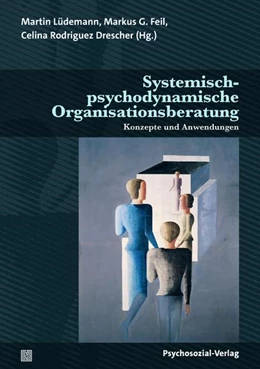 Abbildung von Feil / Lüdemann | Systemisch-psychodynamische Organisationsberatung | 1. Auflage | 2024 | beck-shop.de