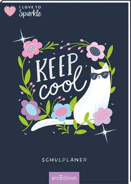 Abbildung von I Love to Sparkle - Schulplaner Keep Cool | 1. Auflage | 2025 | beck-shop.de