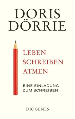 Abbildung von Dörrie | Leben, schreiben, atmen | 1. Auflage | 2025 | beck-shop.de