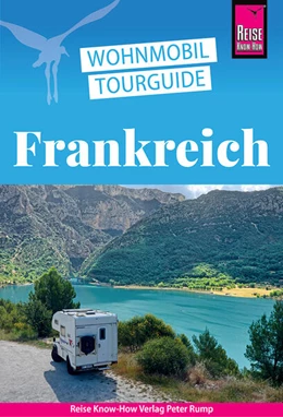 Abbildung von Gölz / Höh | Wohnmobil-Tourguide Frankreich - Die schönsten Touren durch die Grande Nation | 2. Auflage | 2025 | beck-shop.de