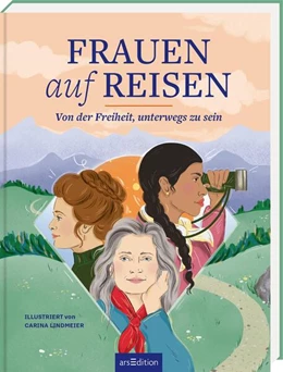 Abbildung von Frauen auf Reisen. Von der Freiheit unterwegs zu sein | 1. Auflage | 2025 | beck-shop.de