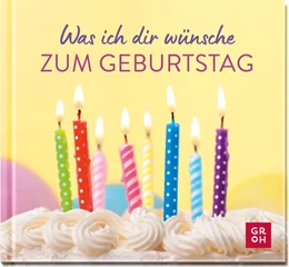 Abbildung von Groh Verlag | Was ich dir wünsche zum Geburtstag | 1. Auflage | 2025 | beck-shop.de