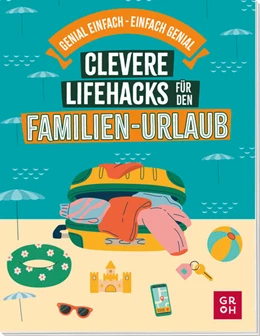 Abbildung von Holupirek | Clevere Lifehacks für den Familien-Urlaub | 1. Auflage | 2025 | beck-shop.de