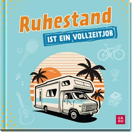 Abbildung von Golluch | Ruhestand ist ein Vollzeitjob | 1. Auflage | 2025 | beck-shop.de