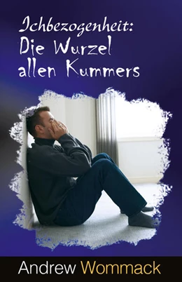 Abbildung von Wommack | Ichbezogenheit: Die Wurzel allen Kummers | 7. Auflage | 2024 | beck-shop.de