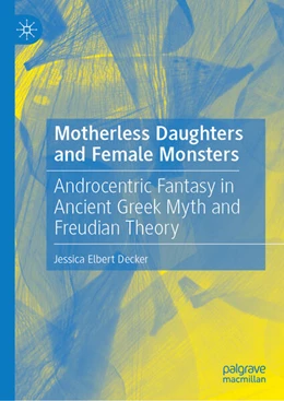 Abbildung von Elbert Decker | Motherless Daughters and Female Monsters | 1. Auflage | 2024 | beck-shop.de
