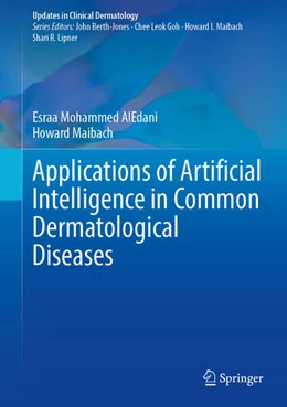 Abbildung von AlEdani / Maibach | Applications of Artificial Intelligence in Common Dermatological Diseases | 1. Auflage | 2025 | beck-shop.de