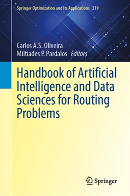 Abbildung von Oliveira / Pardalos | Handbook of Artificial Intelligence and Data Sciences for Routing Problems | 1. Auflage | 2025 | beck-shop.de