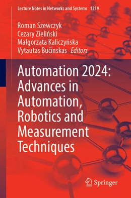 Abbildung von Szewczyk / Zielinski | Automation 2024: Advances in Automation, Robotics and Measurement Techniques | 1. Auflage | 2025 | 1219 | beck-shop.de