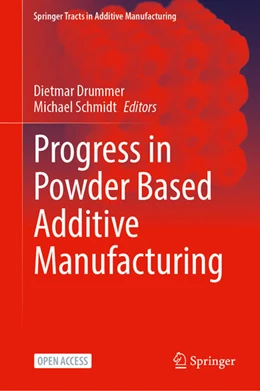 Abbildung von Drummer / Schmidt | Progress in Powder Based Additive Manufacturing | 1. Auflage | 2025 | beck-shop.de
