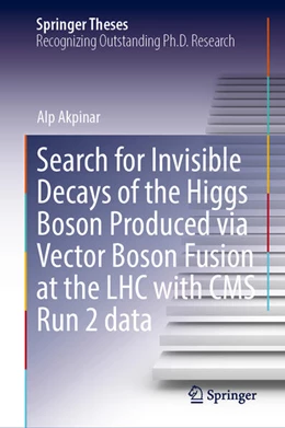 Abbildung von Akpinar | Search for Invisible Decays of the Higgs Boson Produced via Vector Boson Fusion at the LHC with CMS Run 2 data | 1. Auflage | 2024 | beck-shop.de