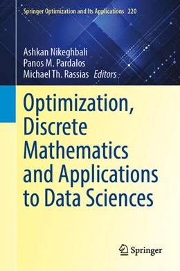 Abbildung von Nikeghbali / Pardalos | Optimization, Discrete Mathematics and Applications to Data Sciences | 1. Auflage | 2025 | beck-shop.de