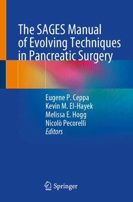 Abbildung von Ceppa / El-Hayek | The SAGES Manual of Evolving Techniques in Pancreatic Surgery | 1. Auflage | 2025 | beck-shop.de