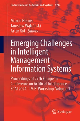 Abbildung von Hernes / Watróbski | Emerging Challenges in Intelligent Management Information Systems | 1. Auflage | 2024 | 1217 | beck-shop.de