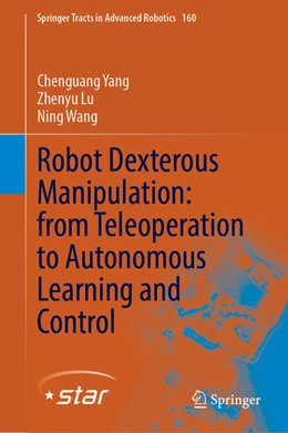 Abbildung von Yang / Lu | Advanced Teleoperation and Robot Learning for Dexterous Manipulation | 1. Auflage | 2025 | 160 | beck-shop.de