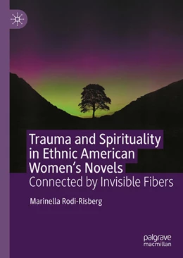 Abbildung von Rodi-Risberg | Trauma and Spirituality in Ethnic American Women's Novels | 1. Auflage | 2025 | beck-shop.de