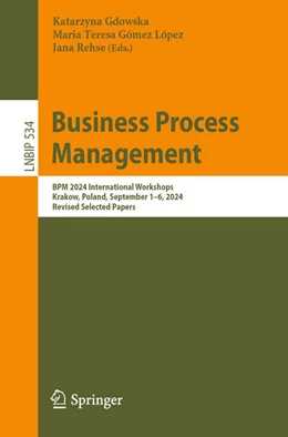 Abbildung von Gdowska / Gómez-López | Business Process Management Workshops | 1. Auflage | 2025 | 534 | beck-shop.de